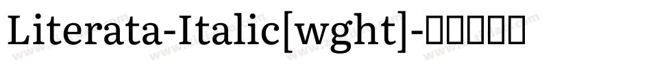 Literata-Italic[wght]字体转换